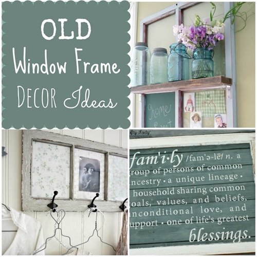 Old Window Frame Ideas